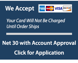 We Accept Credit Card or Net 30 with Approved Account